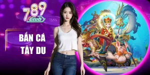 bắn cá tây du thần thoại hành trình cuốn hút tại 789club