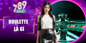 Roulette Là Gì? Cách Đặt Cược Thắng Lớn Cho Tân Binh