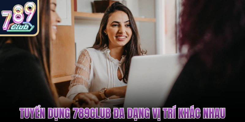 Tuyển Dụng 789Club – Cơ Hội Nghề Nghiệp Thu Nhập Cao 2 tuyen dung 789club 2